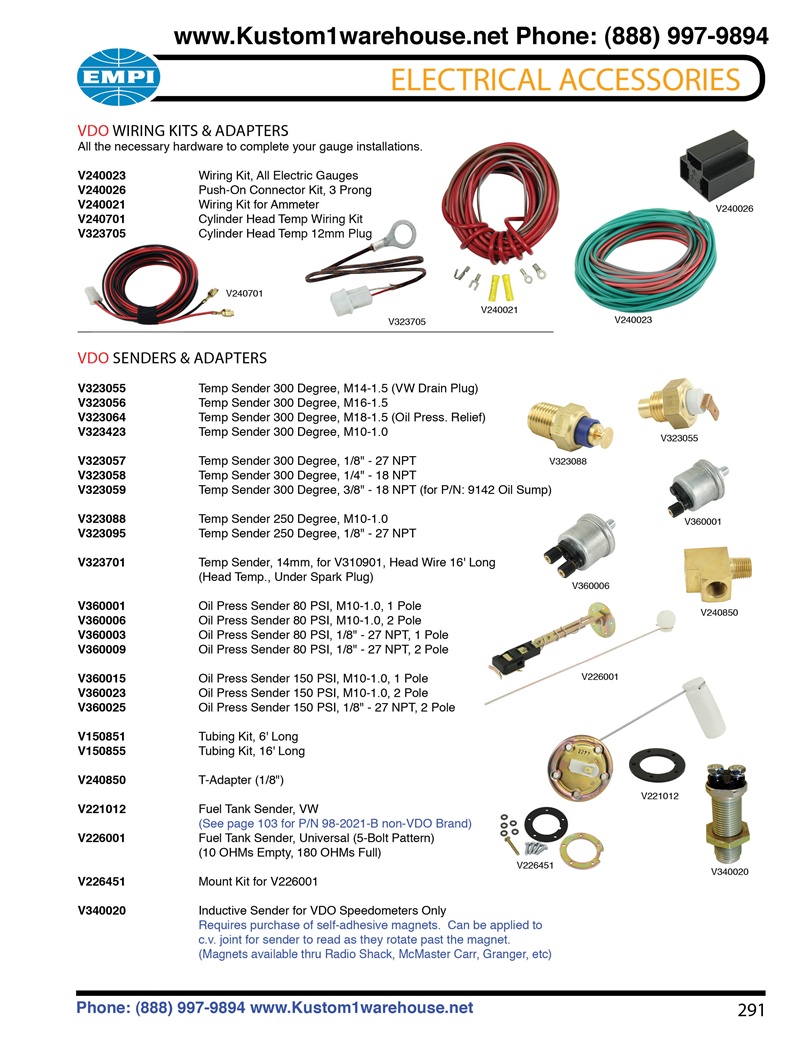 VDO wiring kits, oil and cylinder head temperature, oil pressure, fuel sending units and T adapters for VW Volkswagen. VDO WIRING KITS & ADAPTERS All the necessary hardware to complete your gauge installations. V240023 Wiring Kit, All Electric Gauges V240