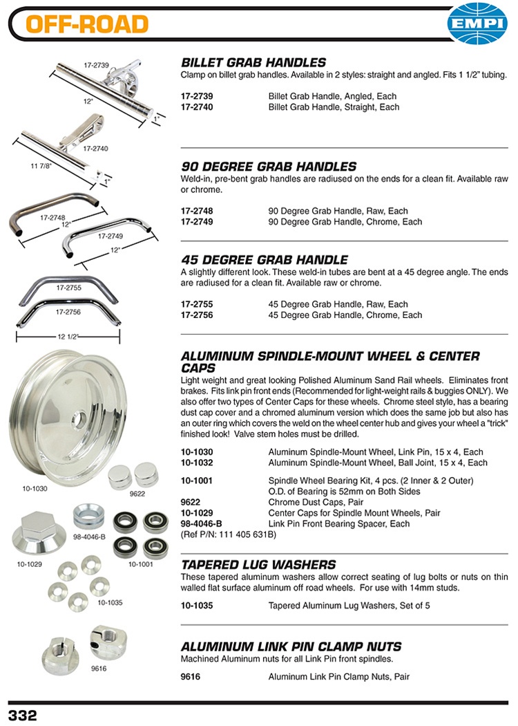 Grab handles 90 or 45 degree and billet, aluminum spindle mount wheels, center caps, wheel bearings, link pin clamp nuts for VW Volkswagen. BILLET GRAB HANDLES Clamp on billet grab handles. Available in 2 styles: straight and angled. Fits 1 1/2” tubing. 1