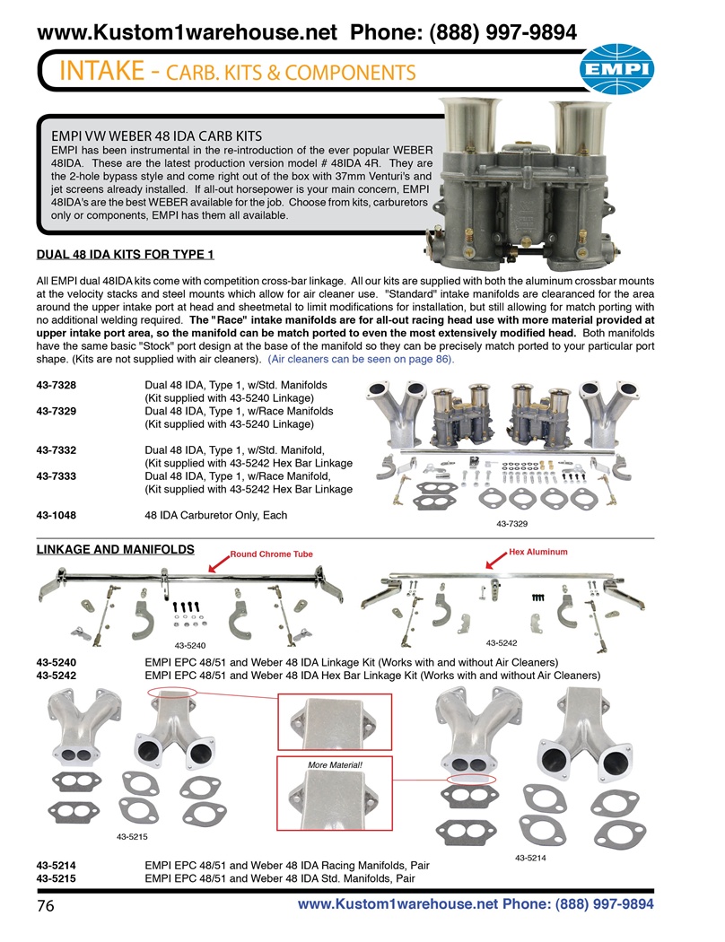 Empi Weber 48 IDA carburetor kits, linkage, manifolds and carbs for VW Volkswagen. EMPI VW WEBER 48 IDA Carb Kits EMPI has been instrumental in the re-introduction of the ever popular WEBER 48IDA. These are the latest production version model # 48IDA 4R.