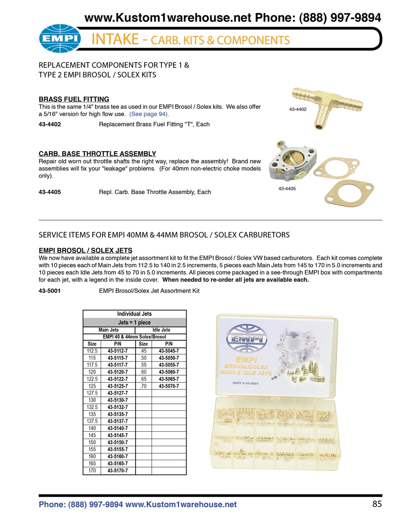 Empi Kadron Brosol Solex carburetor jets, throttle shafts and fuel fitting tee for VW Volkswagen. Replacement Components for Type 1 & Type 2 EMPI Brosol / Solex Kits Brass Fuel Fitting This is the same 1/4" brass tee as used in our EMPI Brosol / Solex kit