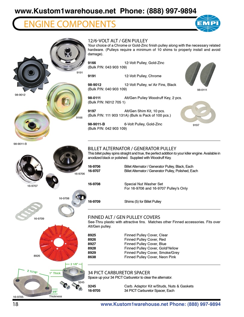 6 and 12 volt stock and billet generator pulleys, nuts, washers, woodruff keys, and finned covers for VW Volkswagen. 12/6-VOLT ALT / GEN PULLEY Your choice of a Chrome or Gold-Zinc finish pulley along with the necessary related hardware. (Pulleys require