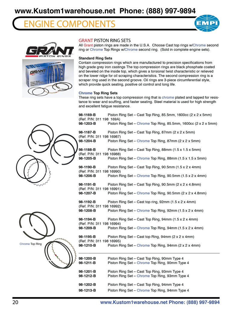 Grant chrome and standard piston ring sets for VW Volkswagen 85.5mm, 87mm, 88mm, 90.5mm, 92mm, 94mm. GRANT PISTON RING SETS All Grant piston rings are made in the U.S.A. Choose Cast top rings w/Chrome second ring or Chrome Top Rings w/Chrome second ring.