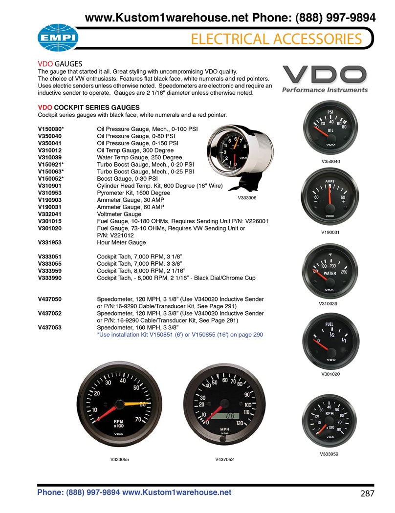 VDO Cockpit gauges, oil pressure, oil and water temperature, fuel, voltmeter, amp meter, turbo boost, cylinder head temp, hour meter, tachometer, speedometer for VW Volkswagen. VDO GAUGES The gauge that started it all. Great styling with uncompromising VD