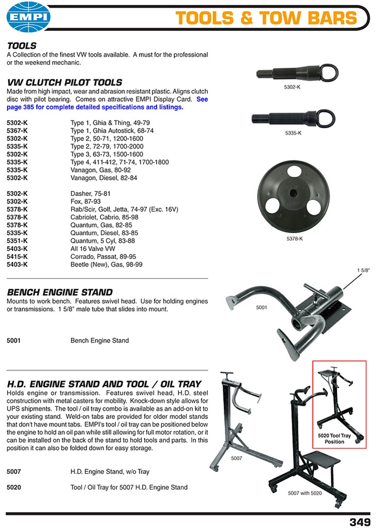 Clutch alignment tools, bench mount and knock down roller engine stands for VW Volkswagen TOOLS A Collection of the finest VW tools available. A must for the professional or the weekend mechanic. VW CLUTCH PILOT TOOLS Made from high impact, wear and abras