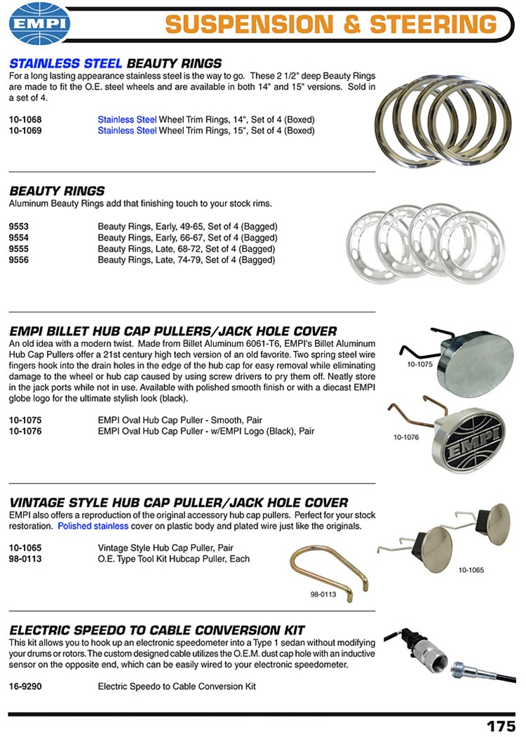 Beauty rings, hub cap pullers, jack hole cover, speedometer cable conversion kit for VW Volkswagen. Stainless Steel Beauty Rings For a long lasting appearance stainless steel is the way to go. These 2 1/2" deep Beauty Rings are made to fit the O.E. steel