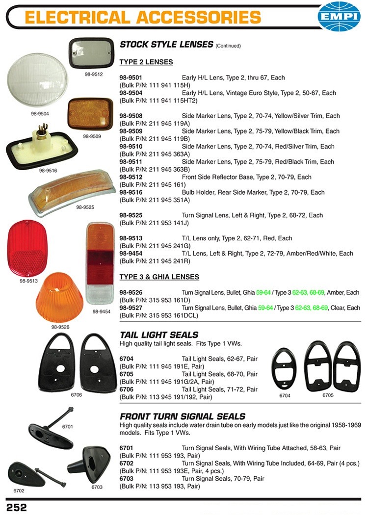 Electrical Accessories, Stock style lenses, Tail light seals, Front turnsignal seals for VW Volkswagen.STOCK STYLE LENSES (Continued) Type 2 LENSES 98-9501 Early H/L Lens, Type 2, thru 67, Each (Bulk P/N: 111941115H) 98-9504 Early H/L Lens, Vintage Euro S