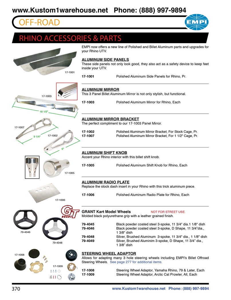 Rhino accessories, aluminum side panels, billet mirrors, brackets, shift knobs, radio plates, steering wheels and adapters .EMPI now offers a new line of Polished and Billet Aluminum parts and upgrades for your Rhino UTV. Aluminum side panels These side p